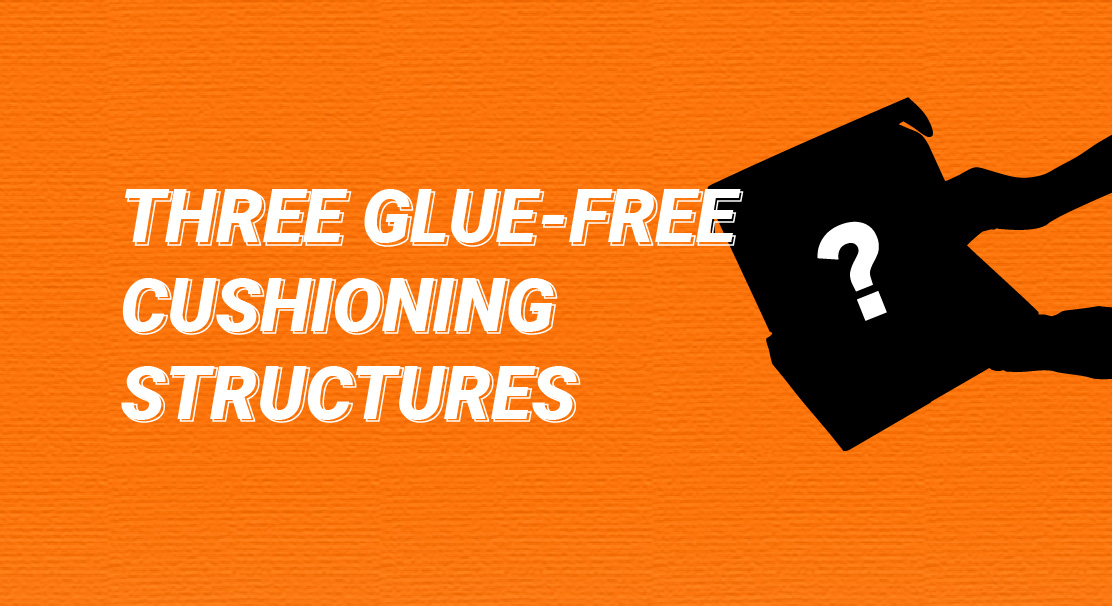 Packaging Technology Innovation: Three Glue-Free Cushioning Structures Leading a New Trend in Efficiency and Sustainability